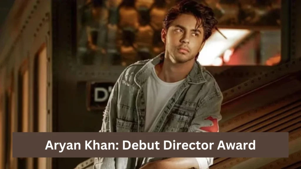 Aryan Khan: Debut Director Award