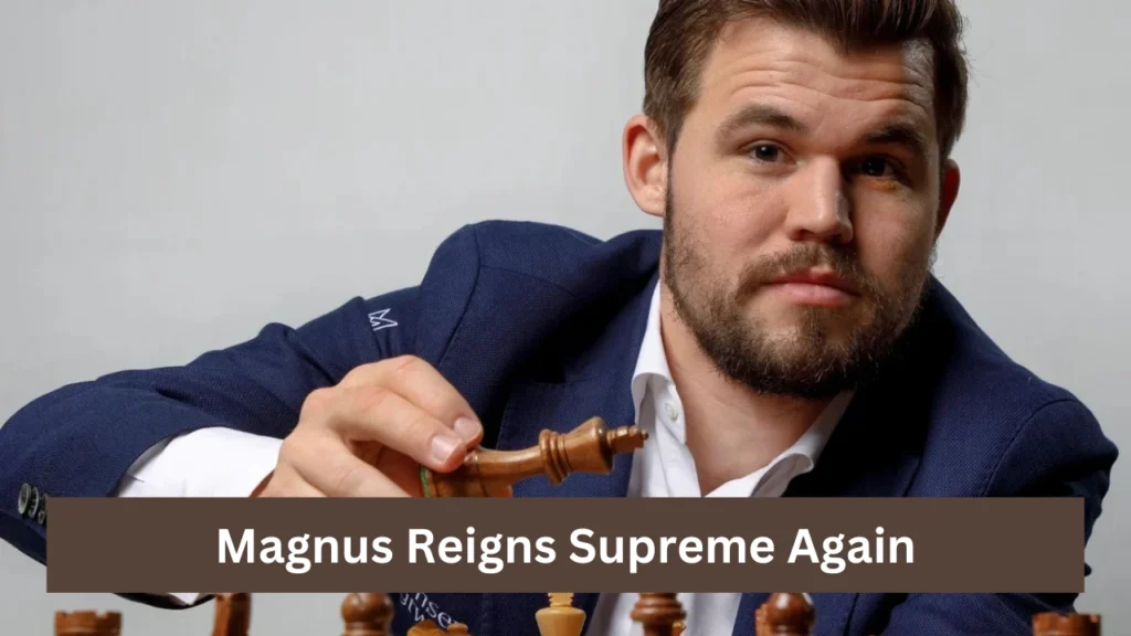 Magnus Carlsen Reigns Supreme Again