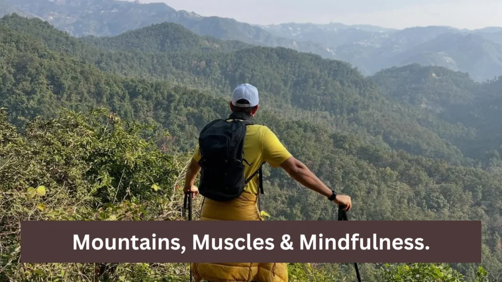 Mountains, Muscles & Mindfulness.